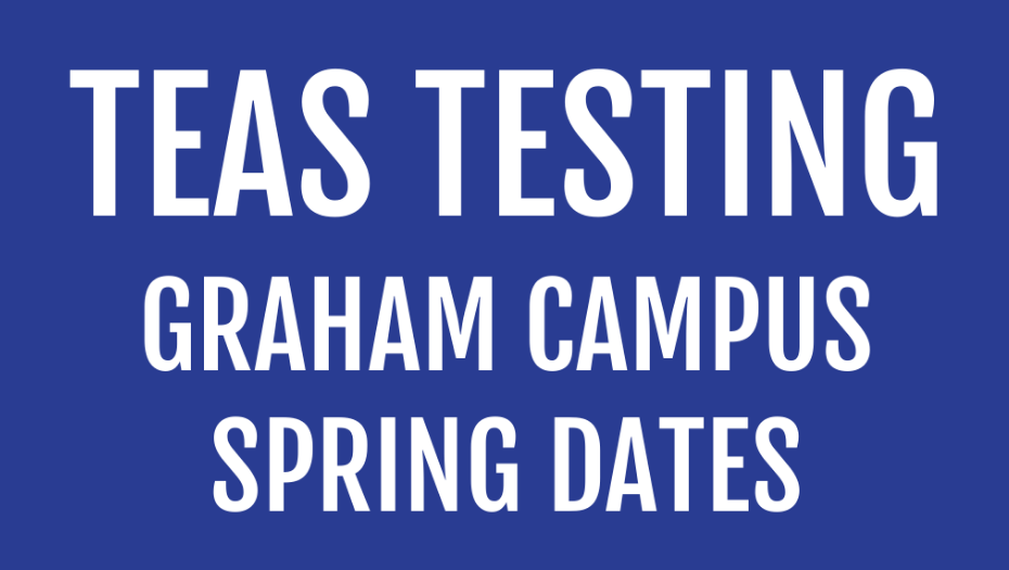 TEAS Testing Dates for Graham Campus